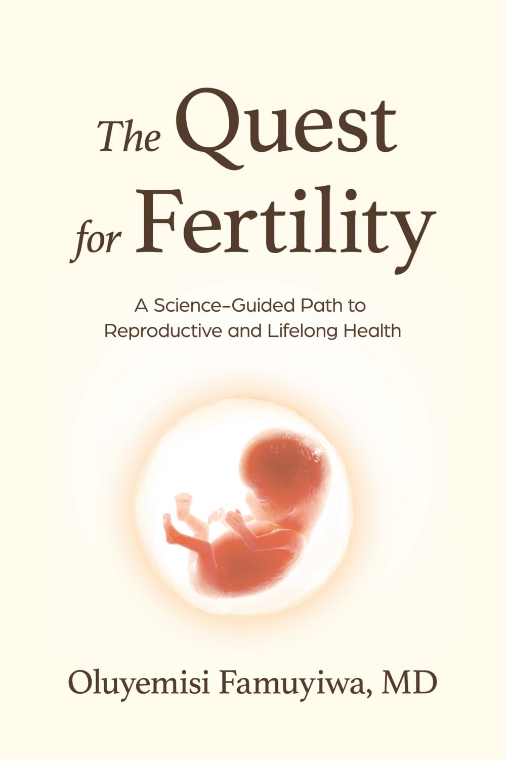 The Quest for Fertility: A Science-Guided Path to Reproductive and Lifelong Health