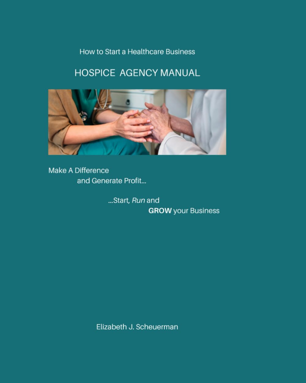 How to Start a Healthcare Business: Hospice Care