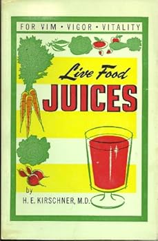 Paperback Live Food Juices: For Vim, Vigor, Vitality Book