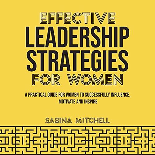 Effective Leadership Strategies for Women by Sabina Mitchell episode artwork