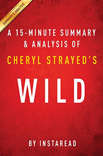  Summary of Wild: by Cheryl Strayed  Includes Analysis (English Edition)