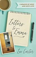 Letters to Emma: a memoir of grief and God's love 1925424006 Book Cover