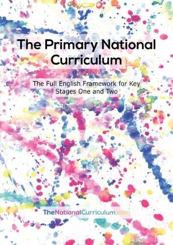 The Primary National Curriculum in England: Key Stage 1 and 2 Framework ...