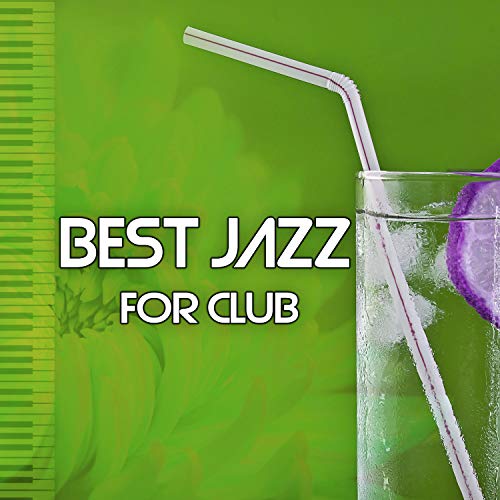 Best Jazz for Club Best Jazz Music for Club, Ambient