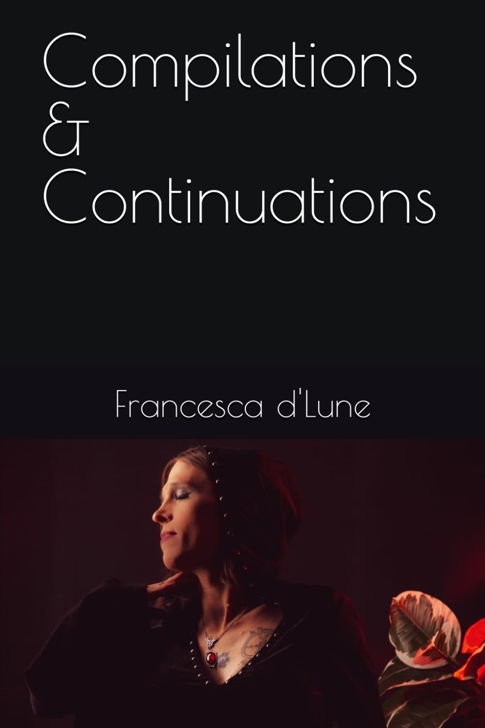 Compilations & Continuations (Francesca's Poetry)