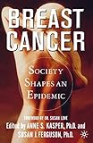 Breast Cancer: Society Shapes an Epidemic