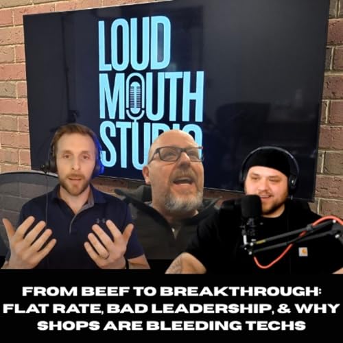 From Beef to Breakthrough: Flat Rate Bad Leadership & Why Shops Are Bleeding Techs