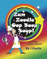 Zam Zoodle Oop Boop Soup! 0979955882 Book Cover