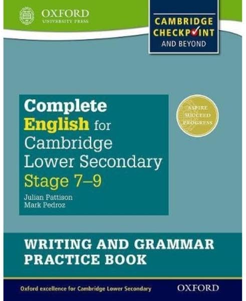Complete English for Cambridge Lower Secondary Writing and Grammar Practice Book (First Edition): For Cambridge Checkpoint and beyond (Complete English for Cambridge Secondary 1)