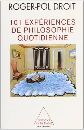 Télécharger 101 Expériences de philosophie quotidienne Francais PDF
