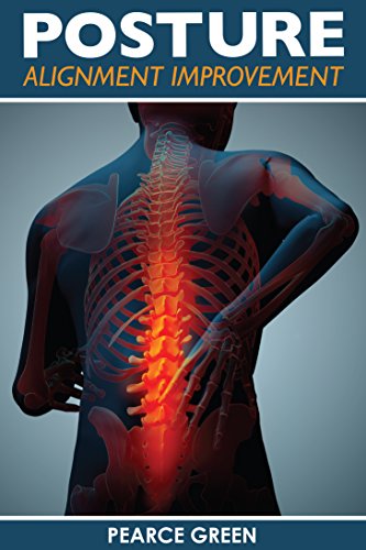 Posture Alignment Improvement: How To Sit, Stand And Move Pain Free (English Edition)