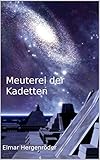  Meuterei der Kadetten (Teil 10 der Reihe um Antario 4)