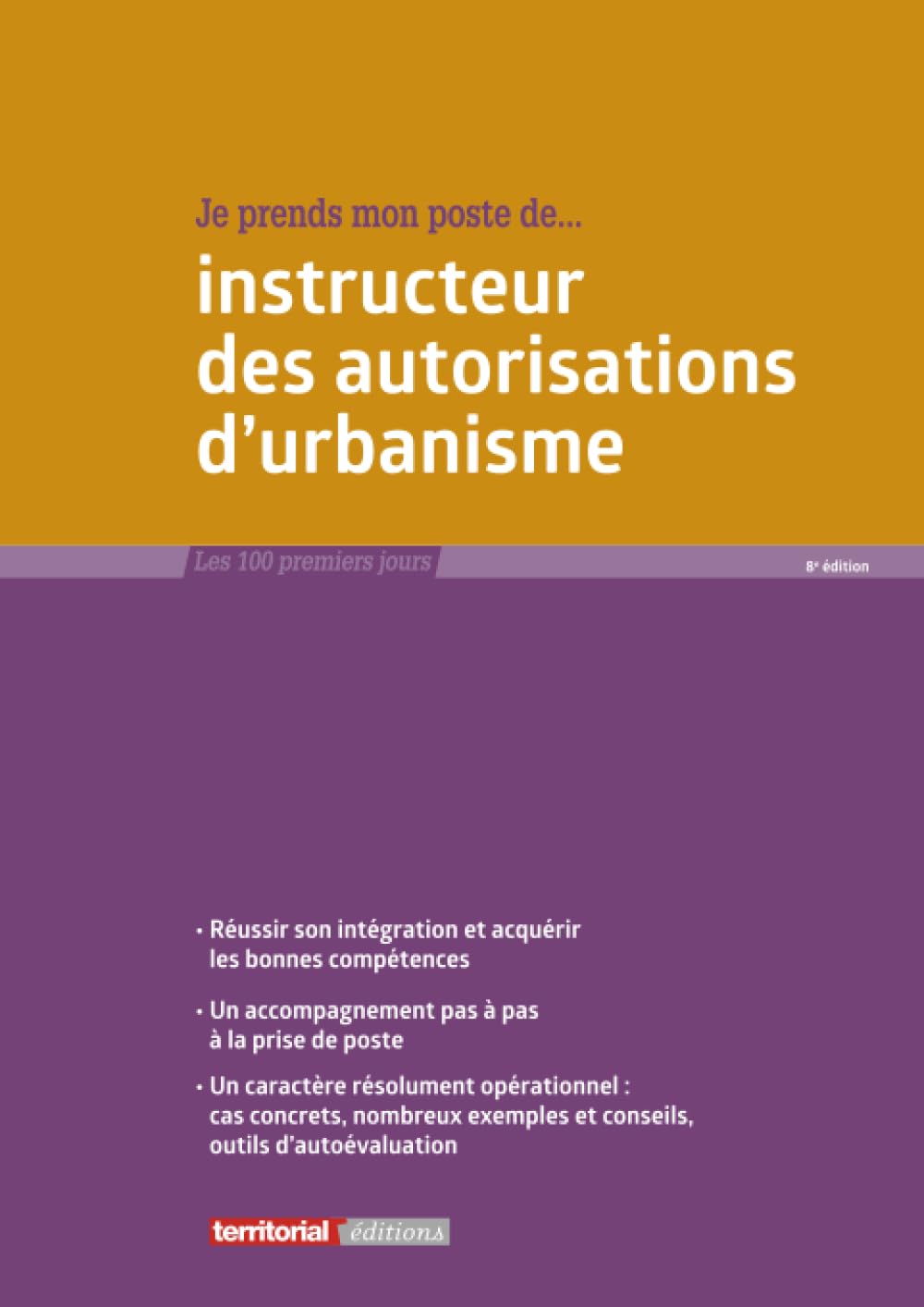 Je prends mon poste d'instructeur des autorisations d'urbanisme (Les 100 premiers jours)