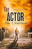 The Actor (Disposable Heroes Trilogy Book 1) 1508889635 Book Cover