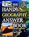 The Handy Geography Answer Book (The Handy Answer Book Series)