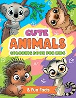 Cute Animals Coloring Book for Kids: Illustrations of Bear, Monkey, Elephant and More! Fun Learning, and Relax with an Easy Process. Develop Motor ... (Educational coloring books Cute Animals) B0D8D3RNVV Book Cover