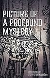 Picture of a Profound Mystery: Advent Devotional 2019 (Advent Devotionals from Steadfast Lutherans)