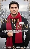 Under My Skin: A MM Holiday Romance (Hollybrooke Daddies Book 4) (English Edition)