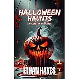 Halloween Haunts: A Collection of Terror