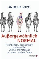 Außergewöhnlich normal: Hochbegabt, hochsensitiv, hochsensibel: Wie Sie Ihr Potential erkennen und entfalten - 3424200948 Book Cover
