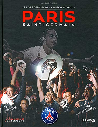 Télécharger PSG Le livre de la saison 2012-2013 livre En ligne