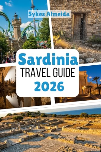 Sardinia Travel Guide 2026: Crystal Seas, Ancient Villages, and Island Adventure