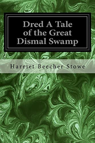Dred A Tale of the Great Dismal Swamp
