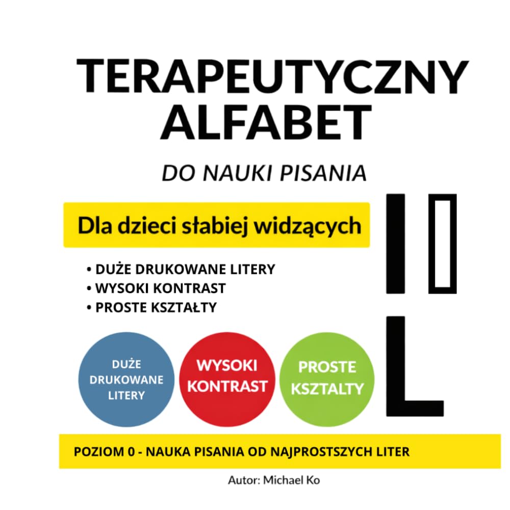 Terapeutyczny Alfabet do Nauki Pisania dla dzieci słabiej widzących: Duże litery drukowane • Wysoki kontrast • Proste kształty • Nauka krok po kroku | Poziom 0