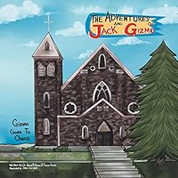 The Adventures of Jack and Gizmo: Gizmo Goes to Church 1503527425 Book Cover