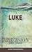 Immersion Bible Studies: Luke
