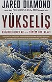 Yükseliş - Krizdeki Uluslar İçin Dönüm Noktaları - Jared Diamond Übersetzer: Barış Baysal 
