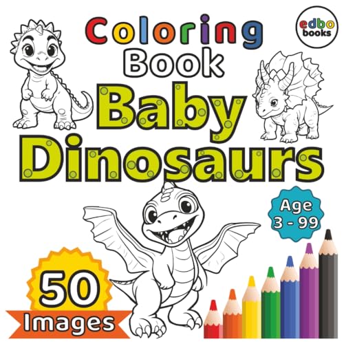 "Cute Baby Dinosaurs Coloring Book: Adorable Dino Adventures for Kids and Teens": *50x Playful Prehistoric Scenes ? Fun & Easy C