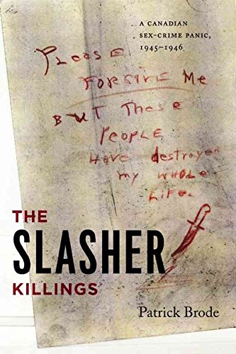 [The Slasher Killings: A Canadian Sex-crime Panic, 1945-1946] (By: Patrick Brode) [published: October, 2009]
