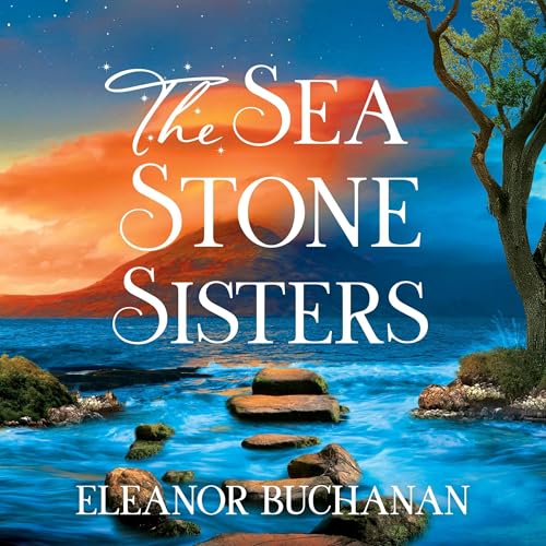 The Sea Stone Sisters Audiolivro Por Eleanor Buchanan capa
