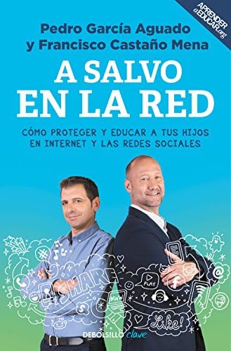 A salvo en la red: Cómo proteger y educar a tus hijos en Internet y las redes sociales (Clave)