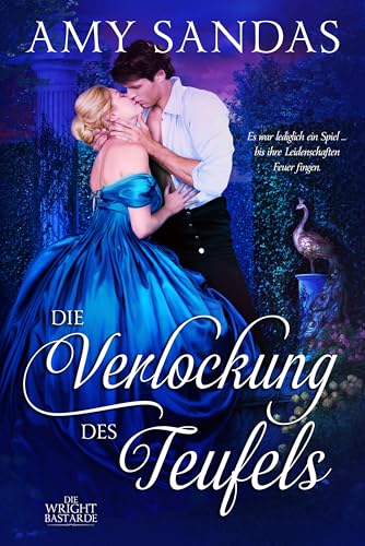 Die Verlockung des Teufels: Ein sinnliches Liebesabenteuer aus der Regency-Zeit (Die Wright Bastarde 2)