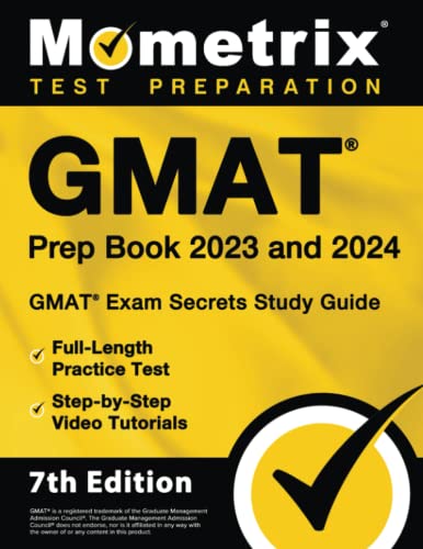 Gmat Prep Book 2023 And 2024 - Gmat Exam Secrets Study Guide, Full-Length Practice Test, Step-By-Step Video Tutorials: [7Th Edition] #TOP17