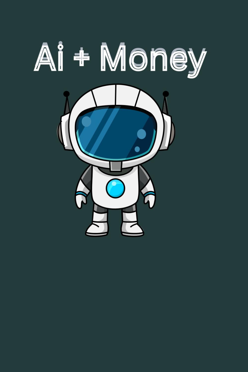 AI + Money-Making 79 Methods: “Mastering Digital Income: 79 Proven AI-Driven Methods for Financial Growth”