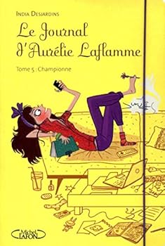 Le Journal d'Aurélie Laflamme, Tome 5 : Championne - Book #5 of the Le journal d'Aurélie Laflamme