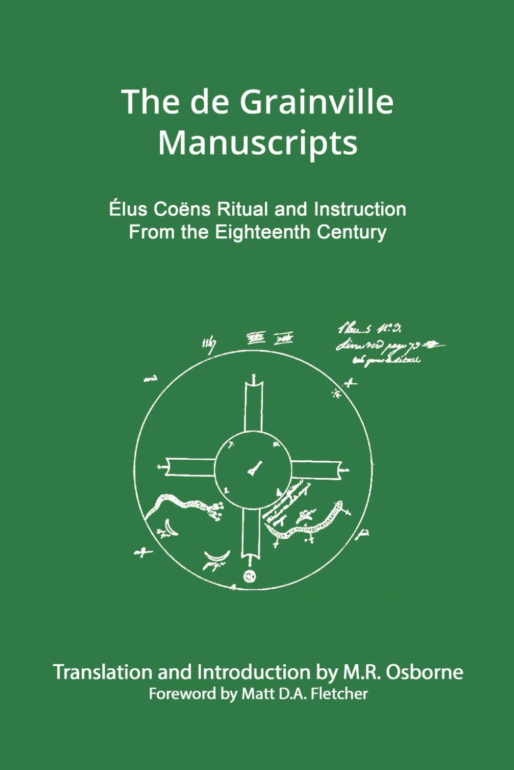 The de Grainville Manuscripts: Élus Coëns Ritual and Instruction from the Eighteenth Century (The Élus Coën Library)      Paperback – December 12, 2023