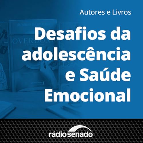 Autores e Livros destaca desafios da adolesc&ecirc;ncia e sa&uacute;de emocional