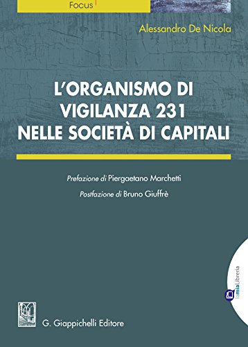 L'organismo di vigilanza 231 nelle società di capitali L'organismo di vigilanza 231 nelle società di capitali