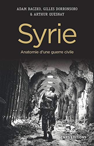 Syrie: Anatomie d'une guerre civile