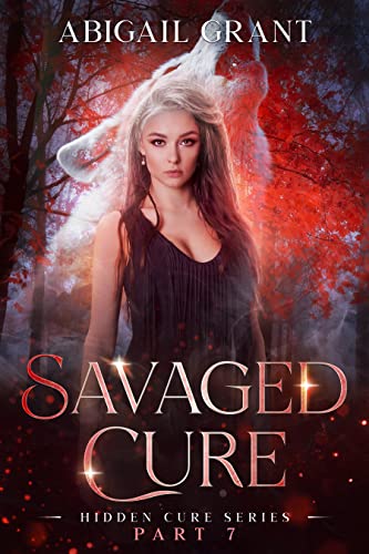 Savaged Cure: Hidden Cure Series Part 7 (Wolf Shifter Paranormal Romance)