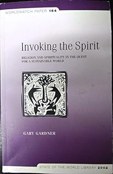 Paperback Invoking the Spirit Religion and Spirituality in the Quest for a Sustainable World Book