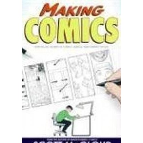 Making Comics: Storytelling Secrets of Comics, Manga and Graphic Novels
