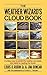 The Weather Wizard's Cloud Book: A Unique Way to Predict the Weather Accurately and Easily by Reading the Clouds