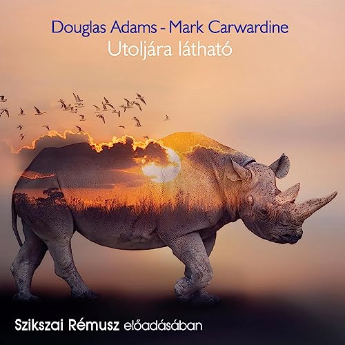 Douglas Adams, Mark Carwardine - Utoljára látható