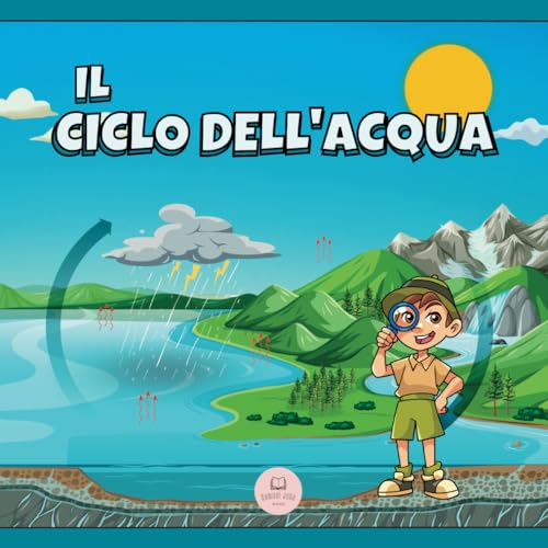 Il Ciclo dell'Acqua Spiegato ai Bambini: Scopri quali sono le sue fasi e in cosa consistono