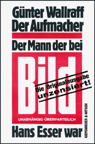 Der Aufmacher: Der Mann, der bei Bild Hans Esser war Der Aufmacher: Der Mann, der bei Bild Hans Esser war
